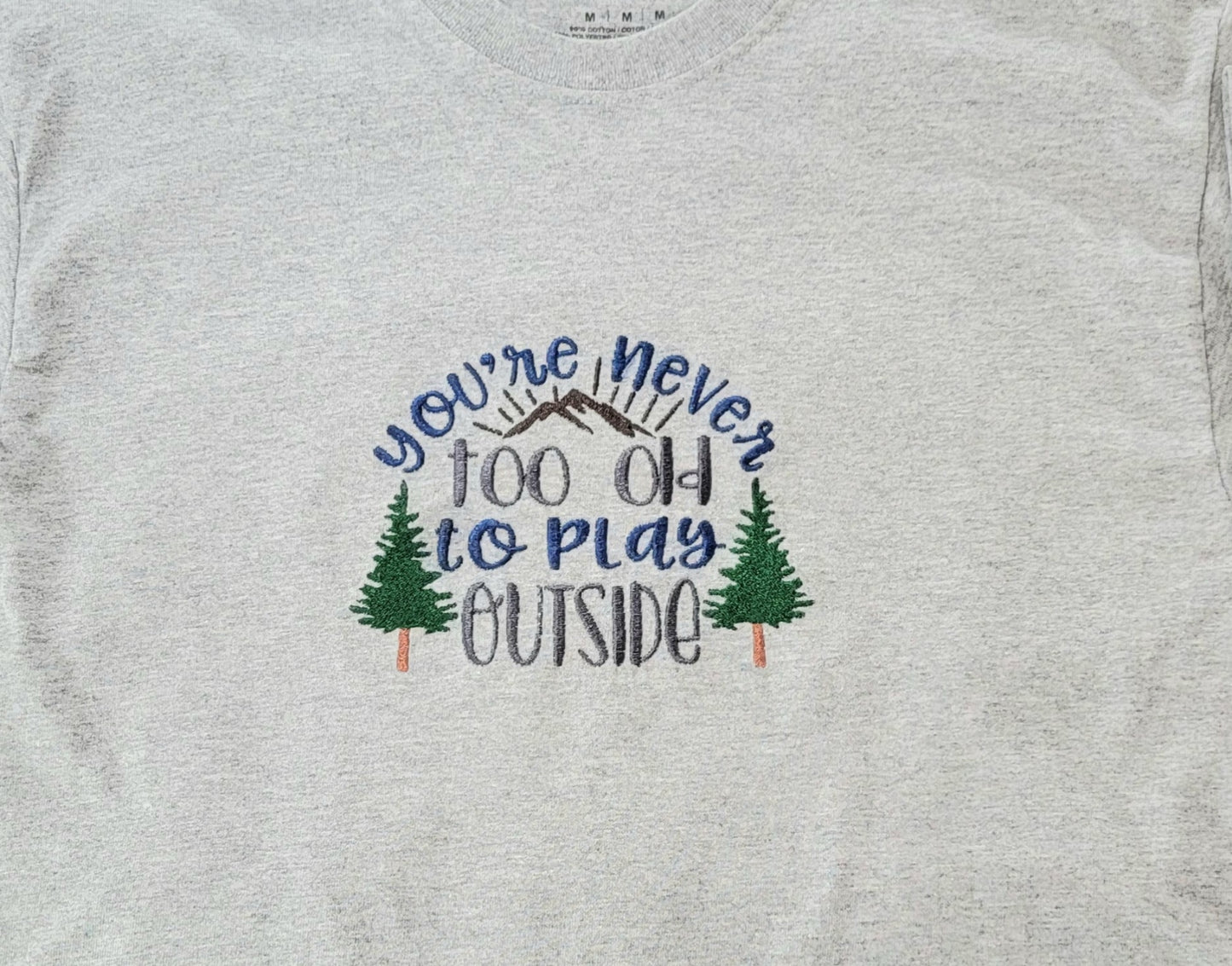 Never Too Old to Play Outside TShirt | 100% Cotton & Embroidered image 1