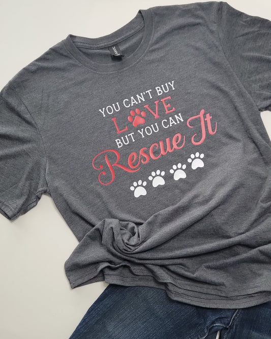 You Can't Buy Love But You Can Rescue It T-Shirt | Paw Collection | Rescue image 0