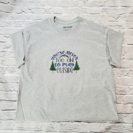Never Too Old to Play Outside TShirt | 100% Cotton & Embroidered image 0